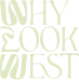WhyLookWest